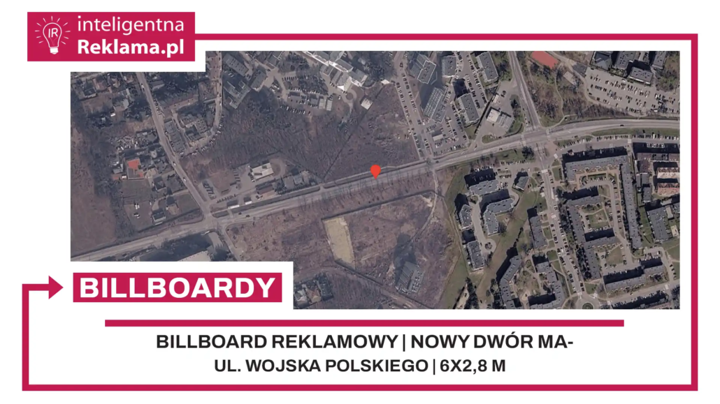 Lokalizacja reklamowa w Nowy Dwór Mazowiecki przy ul. ul. Wojska Polskiego - powierzchnia 16,8 m²