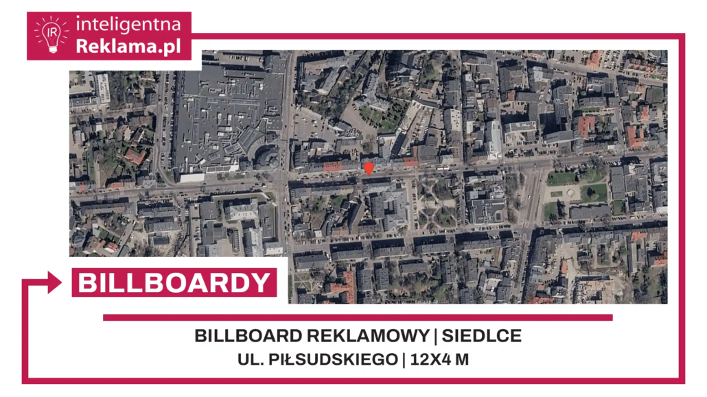 Lokalizacja reklamowa w Siedlce przy ul. ul. Piłsudskiego - powierzchnia 48 m²