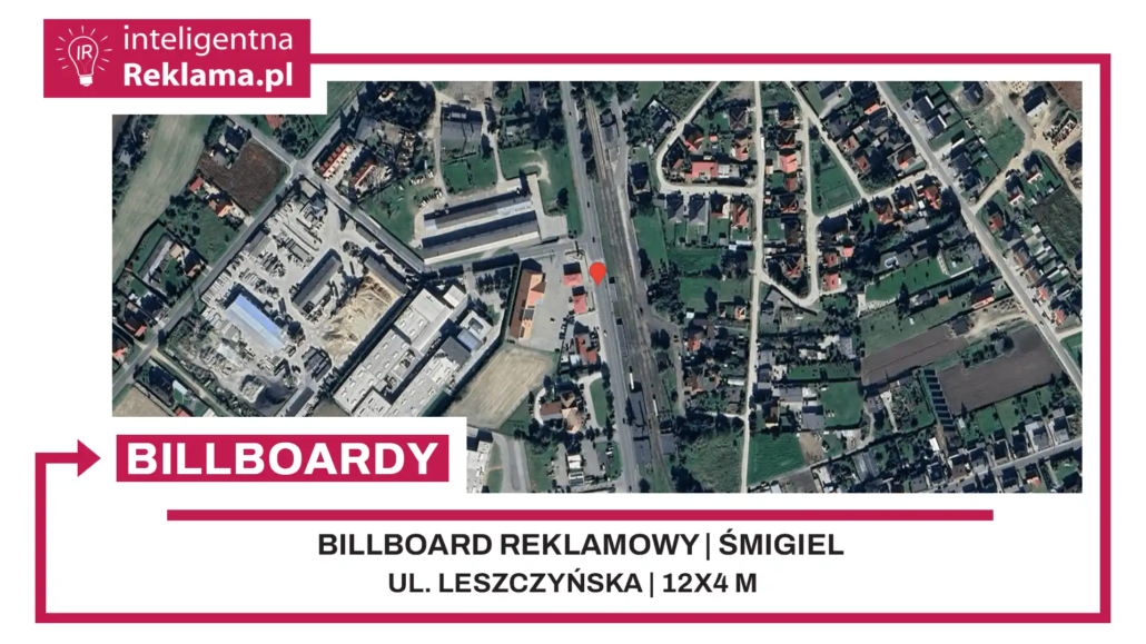 Lokalizacja reklamowa w Śmigiel przy ul. Leszczyńska - powierzchnia 48 m²