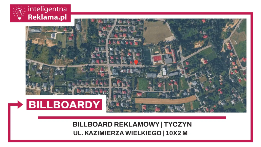 Lokalizacja reklamowa w Tyczyn przy ul. Kazimierza Wielkiego - powierzchnia 20 m²